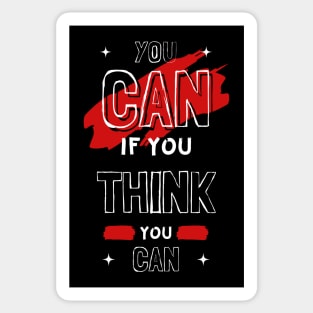 YOU CAN IF YOU THINK YOU CAN Sticker